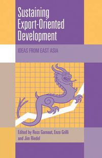Cover image for Sustaining Export-Oriented Development: Ideas from East Asia