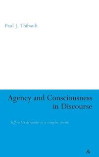 Cover image for Agency and Consciousness in Discourse: Self-Other Dynamics as a Complex System