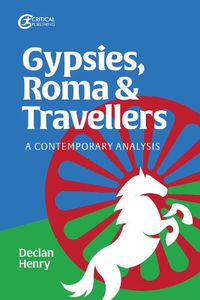 Cover image for Gypsies, Roma and Travellers: A Contemporary Analysis