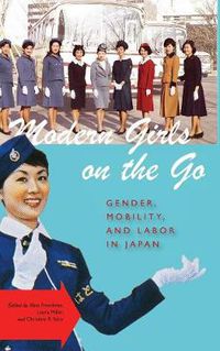 Cover image for Modern Girls on the Go: Gender, Mobility, and Labor in Japan