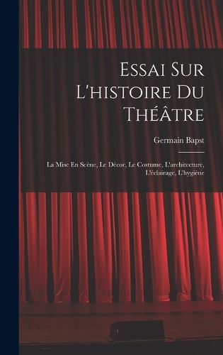 Cover image for Essai Sur L'histoire Du Theatre