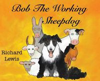 Cover image for BOB the Working sheep dog!