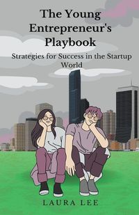 Cover image for The Young Entrepreneur's Playbook Strategies for Success in the Startup World