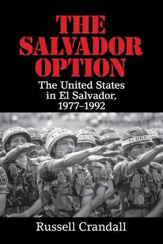 Cover image for The Salvador Option: The United States in El Salvador, 1977-1992