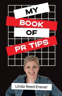 Cover image for My Book of PR Tips - Putting PR with Reach