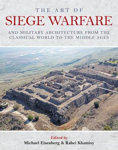 Cover image for The Art of Siege Warfare and Military Architecture from the Classical World to the Middle Ages