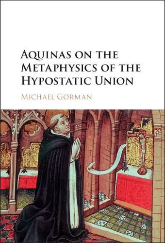 Cover image for Aquinas on the Metaphysics of the Hypostatic Union