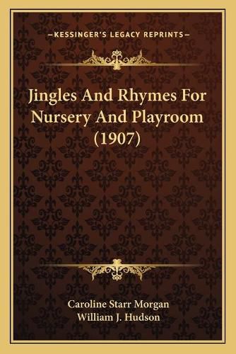 Jingles and Rhymes for Nursery and Playroom (1907)