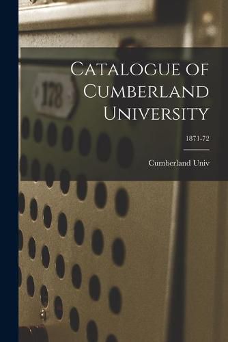 Cover image for Catalogue of Cumberland University; 1871-72