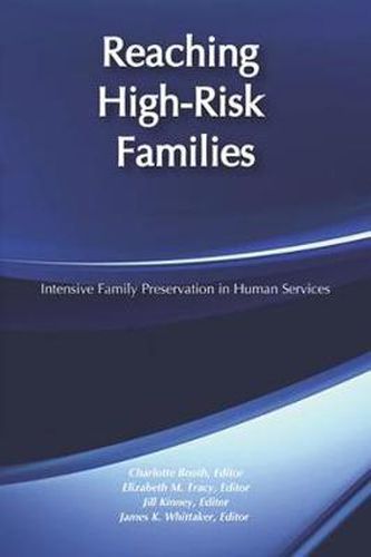 Cover image for Reaching High-Risk Families: Intensive Family Preservation in Human Services