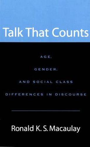 Cover image for Talk that Counts: Age, Gender, and Social Class Differences in Discourse