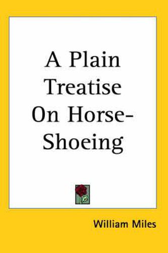 Cover image for A Plain Treatise On Horse-Shoeing