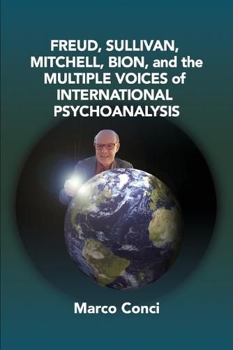 Cover image for Freud, Sullivan, Mitchell, Bion, And The Multiple Voices Of International Psychoanalysis