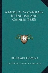 Cover image for A Medical Vocabulary in English and Chinese (1858)