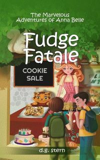 Cover image for Fudge Fatale: The Marvelous Adventures of Anna Belle