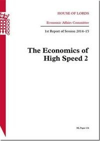 Cover image for The economics of High Speed 2: 1st report of session 2014-15