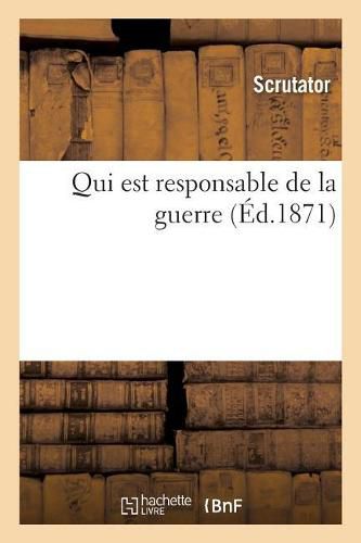 Cover image for Qui Est Responsable de la Guerre