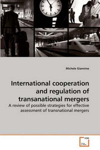 International Cooperation and Regulation of Transanational Mergers