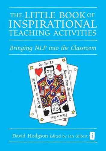 The Little Book of Inspirational Teaching Activities: Bringing NLP into the Classroom