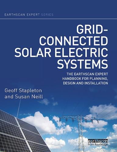 Cover image for Grid-connected Solar Electric Systems: The Earthscan Expert Handbook for Planning, Design and Installation