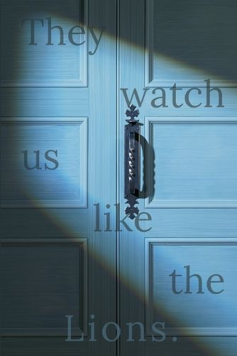 Cover image for They Watch Us Like the Lions