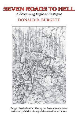 Cover image for Seven Roads to Hell: Seven Roads to Hell is the third volume in the series 'Donald R. Burgett a Screaming Eagle
