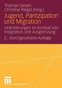 Cover image for Jugend, Partizipation und Migration: Orientierungen im Kontext von Integration und Ausgrenzung