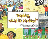 Cover image for Daddy, What is Racism?