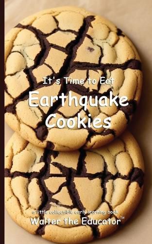 Cover image for It's Time to Eat Earthquake Cookies