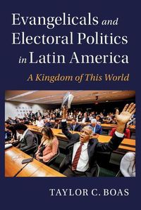 Cover image for Evangelicals and Electoral Politics in Latin America