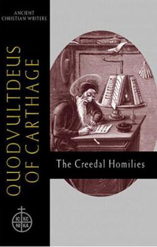 Cover image for 60. Quodvultdeus of Carthage: The Creedal Homilies