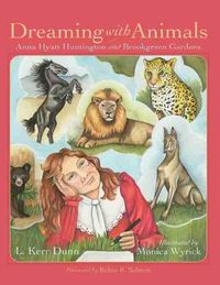 Cover image for Dreaming with Animals: Anna Hyatt Huntington and Brookgreen Gardens