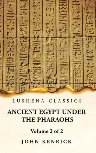 Ancient Egypt Under the Pharaohs Volume 2 of 2