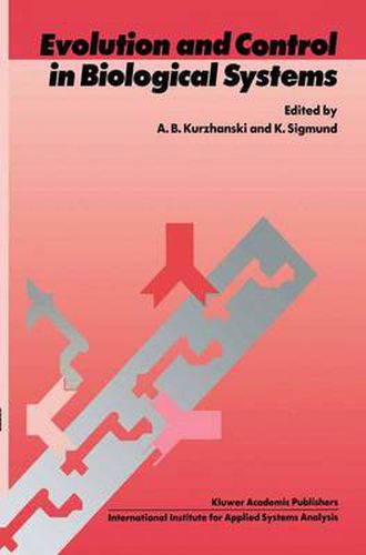 Evolution and Control in Biological Systems: Proceedings of the IIASA Workshop, Laxenburg, Austria, 30 November - 4 December 1987