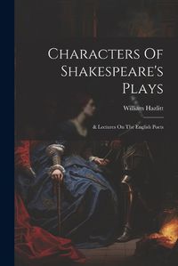 Cover image for Characters Of Shakespeare's Plays