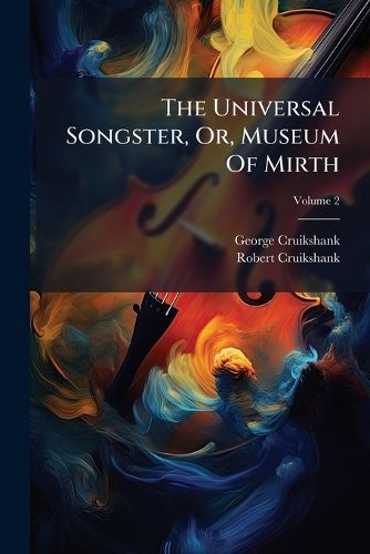 Cover image for The Universal Songster, Or, Museum Of Mirth