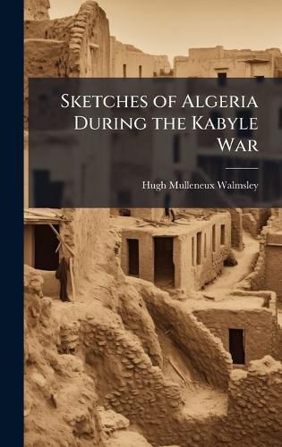 Cover image for Sketches of Algeria During the Kabyle War