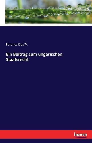 Cover image for Ein Beitrag zum ungarischen Staatsrecht