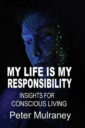 Cover image for My Life is My Responsibility: Insights for Conscious Living