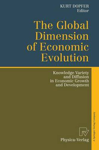 Cover image for The Global Dimension of Economic Evolution: Knowledge Variety and Diffusion in Economic Growth and Development