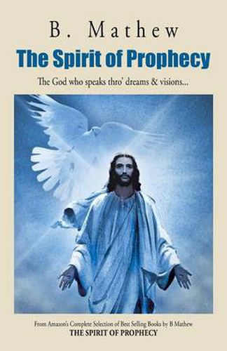 Cover image for The Spirit of Prophecy: The God Who Speaks Thro' Dreams & Visions...