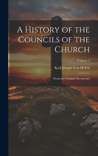 Cover image for A History of the Councils of the Church