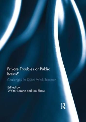 Private Troubles or Public Issues?: Challenges for Social Work Research