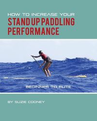 Cover image for How to Increase Your Stand Up Paddling Performance