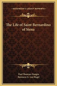 Cover image for The Life of Saint Bernardino of Siena