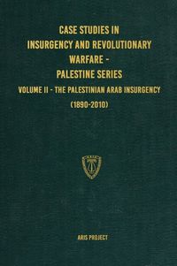 Cover image for Case Studies in Insurgency and Revolutionary Warfare - Palestine Series