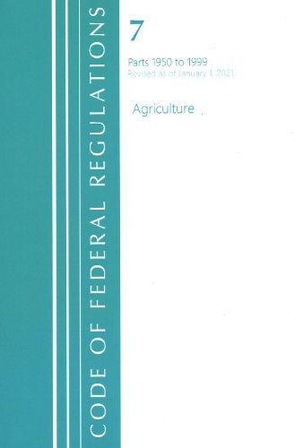 Cover image for Code of Federal Regulations, Title 07 Agriculture 1950-1999, Revised as of January 1, 2021