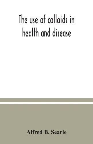 Cover image for The use of colloids in health and disease