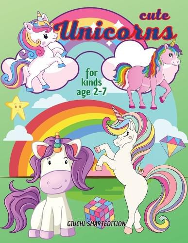 Cover image for Cute Unicorns coloring book 1: Unicorns coloring book for kids, Toddlers, Girls and Boys, Activity Workbook for kinds, Easy to coloringAges 2-7