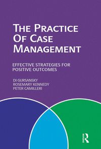 Cover image for The Practice of Case Management: Effective Strategies for Positive Outcomes